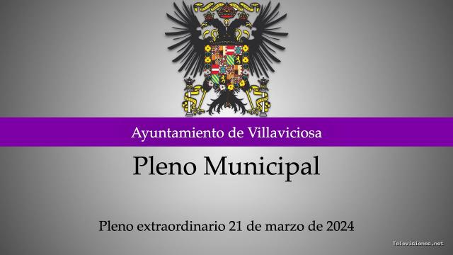 Ayuntamiento de Villaviciosa | 11 de abril de 2024 | Pleno Municipal: extraordinario del 21 de marzo de 2024