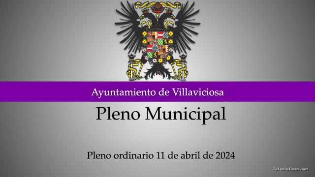 Ayuntamiento de Villaviciosa | 11 de abril de 2024 | Pleno Municipal: ordinario del 11 de abril de 2024