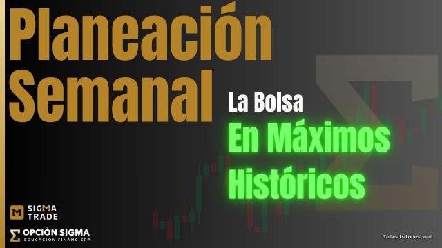 Opción Sigma | 10 de agosto de 2026 | Bolsa de Valores: Planeación Semanal Agosto 10 -14 2026