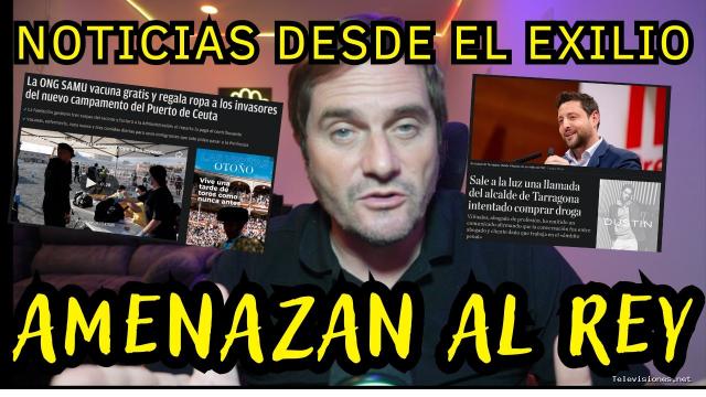 Exiliado Fiscal | 21 de septiembre de 2026 | Marruecos Amenaza al REY de España si SE Atreve a Viajar a Ceuta