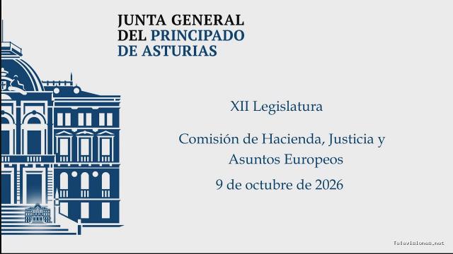 Junta General del Principado | 10 de octubre de 2026 | Comisión de Hacienda, Justicia y Asuntos Europeos